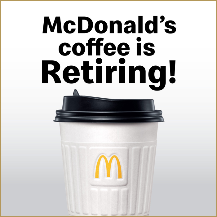 McDonald's Coffee Retirement McDonald's Coffee Retirement